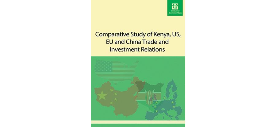 Comparative Study of Kenya US, EU And China Trade and Investment Relations